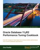 Ciro Fiorillo: Oracle Database 11g R2 Performance Tuning Cookbook 
