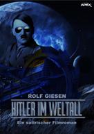 Rolf Giesen: HITLER IM WELTALL ★★★★