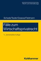 Georg Friedrich Schade: Fälle zum Wirtschaftsprivatrecht 