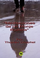 Thupten Chophel: Meditaciones de un monje budista 