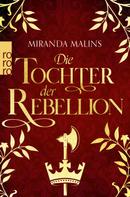 Miranda Malins: Die Tochter der Rebellion ★★★★