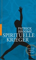 Patrick Broome: Spirituelle Krieger 