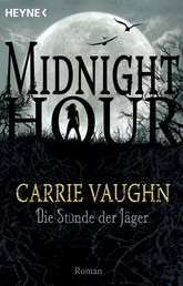 Die Stunde der Jäger - Midnight Hour 3 - Roman