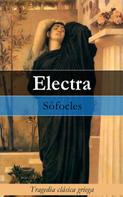 Sófocles: Electra: Tragedia clásica griega 