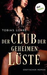 Der Club der geheimen Lüste - Erotischer Roman