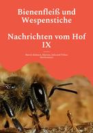 Julia Hartkemeyer: Bienenfleiß und Wespenstiche - Nachrichten vom Hof IX 
