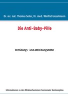Thomas Seiler: Die Anti-Baby-Pille 