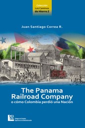 The Panama Railroad Company - o cómo Colombia perdió una Nación