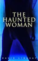 David Lindsay: The Haunted Woman 