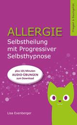 Allergie - Selbstheilung mit Progressiver Selbsthypnose - Nebenwirkung: innerer Frieden