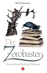 Der Zorobaster - Das verlorene Buch der Zauberer