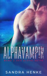 Alphavampir (Alpha Band 2) - Fortsetzung der Paranormal Romance um eine Gruppe Gestaltwandler