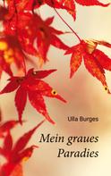 Ulla Burges: Mein graues Paradies 