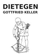 Gottfried Keller: Dietegen 