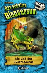 Das geheime Dinoversum (Band 13) - Die List des Lystrosaurus