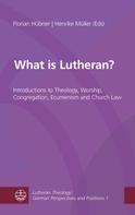 Florian Hübner: What is Lutheran? 