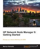Marius Vilemaitis: HP Network Node Manager 9: Getting Started 