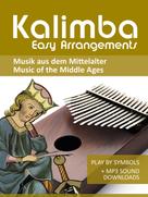 Bettina Schipp: Kalimba Easy Arrangements - Musik aus dem Mittelalter 