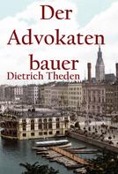 Dietrich Theden: Der Advokatenbauer 