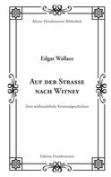 Edgar Wallace: Auf der Straße nach Witney 