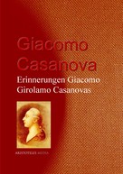 Giacomo Casanova: Erinnerungen Giacomo Girolamo Casanovas 