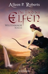 Das Lied der Elfen - Weltenmagie 3 - Roman