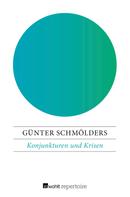 Günter Schmölders: Konjunkturen und Krisen 