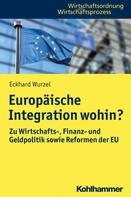 Eckhard Wurzel: Europäische Integration wohin? 