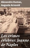 Alexandre Dumas: Les crimes célèbres: Jeanne de Naples 