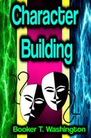 Booker T. Washington: Character Building 