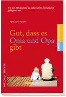 Peter Neysters: Gut, dass es Oma und Opa gibt ★★★★★