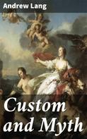 Andrew Lang: Custom and Myth 