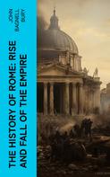 John Bagnell Bury: The History of Rome: Rise and Fall of the Empire 