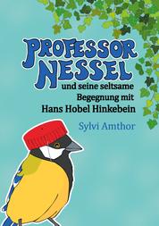 Professor Nessel - und seine seltsame Begegnung mit Hans Hobel Hinkebein