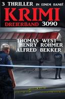 Alfred Bekker: Krimi Dreierband 3090 - 3 Thriller in einem Band! 