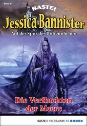 Jessica Bannister - Folge 008 - Die Verfluchten der Meere