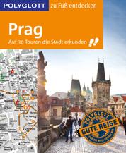 POLYGLOTT Reiseführer Prag zu Fuß entdecken - Auf 30 Touren die Stadt erkunden
