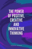 Anthony Ekanem: The Power of Positive, Creative and Innovative Thinking 