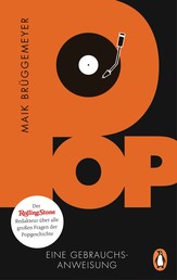 Pop - Eine Gebrauchsanweisung – Der Rolling-Stone-Redakteur über alle großen Fragen der Popgeschichte