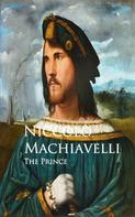 Niccolo Machiavelli: The Prince - Il Principe 