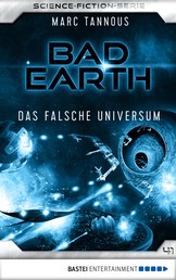Bad Earth 41 - Science-Fiction-Serie - Das falsche Universum