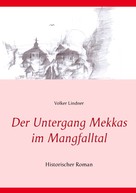 Volker Lindner: Der Untergang Mekkas im Mangfalltal 