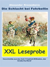 XXL LESEPROBE - Die Schlacht bei Fehrbellin - Geschichte aus der Zeit Friedrich Wilhelms ‚der Große Kurfürst‘