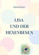 Roland Reiner: Lisa und der Hexenbesen 
