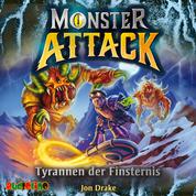 Tyrannen der Finsternis - Monster Attack, Folge 4 (Ungekürzt)