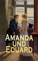 Sophie Mereau: Amanda und Eduard 