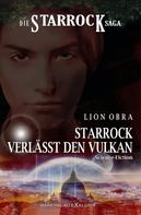 Lion Obra: Die Starrock-Saga – Starrock verlässt den Vulkan 