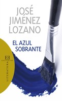José Jiménez Lozano: El azul sobrante 