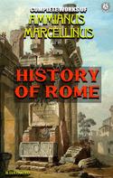Ammianus Marcellinus: Complete Works of Ammianus Marcellinus. Illustrated 