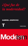 Gabriel Josipovici: ¿Qué fue de la modernidad? 